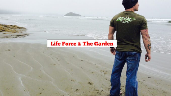 life force and the garden