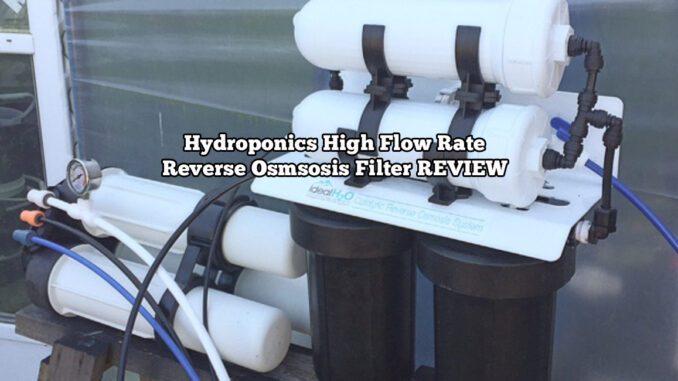 hydroponics high flow rate reverse osmosis filter review
